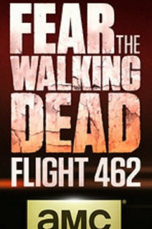 Бойтесь ходячих мертвецов: Рейс 462 (2015)